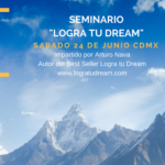 091: Avance del Seminario Logra Tu Dream en Ciudad de Mexico el 24 de junio